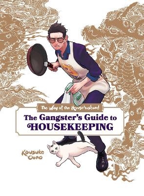 Way of the Househusband: The Gangster's Guide to Housekeeping - Kousuke Oono, Laurie Ulster, Victoria Rosenthal