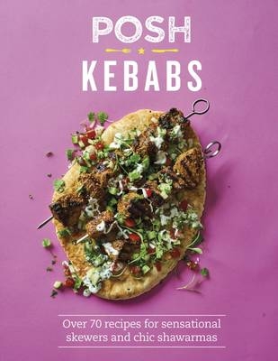 Posh Kebabs -  Rosie Reynolds