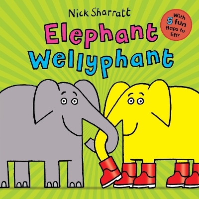 Elephant Wellyphant - Nick Sharratt