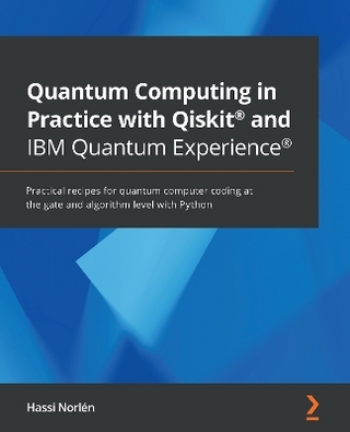 Quantum Computing in Practice with Qiskit® and IBM Quantum Experience®