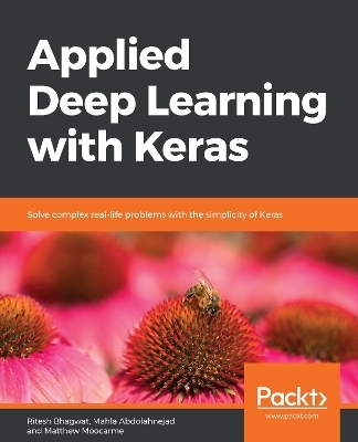 Applied Deep Learning with Keras - Ritesh Bhagwat, Mahla Abdolahnejad, Matthew Moocarme