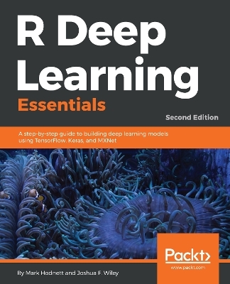 R Deep Learning Essentials - Mark Hodnett, Joshua F. Wiley