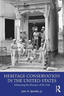 Heritage Conservation in the United States - Jr. Sprinkle  John H.