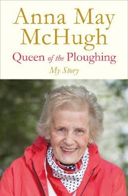 Queen of the Ploughing -  Anna May McHugh
