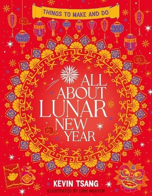 All About Lunar New Year: Things to Make and Do - Kevin Tsang