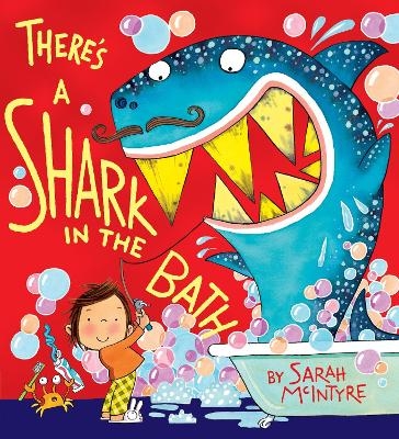 There's a Shark in the Bath - Sarah McIntyre