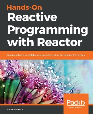 Hands-On Reactive Programming with Reactor - Rahul Sharma