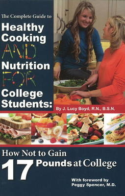 Complete Guide to Healthy Cooking and Nutrition for College Students -  J Lucy Boyd