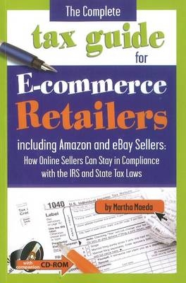 Complete Tax Guide for E-Commerce Retailers including Amazon and eBay Sellers