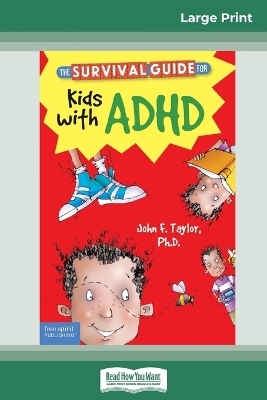 The Survival Guide for Kids with ADHD - John F Taylor