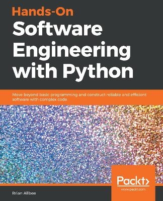 Hands-On Software Engineering with Python - Brian Allbee