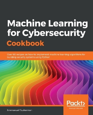 Machine Learning for Cybersecurity Cookbook