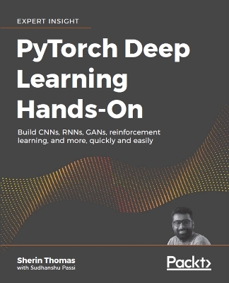 PyTorch Deep Learning Hands-On - Sherin Thomas, Sudhanshu Passi