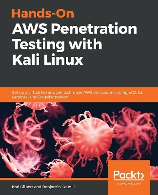 Hands-On AWS Penetration Testing with Kali Linux - Karl Gilbert, Benjamin Caudill