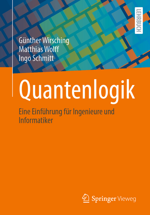 Quantenlogik - Günther Wirsching, Matthias Wolff, Ingo Schmitt