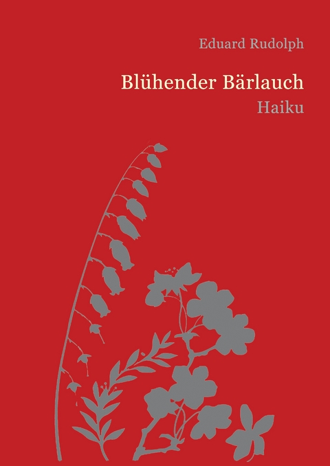 Bl&uuml;hender B&auml;rlauch - Eduard Rudolph