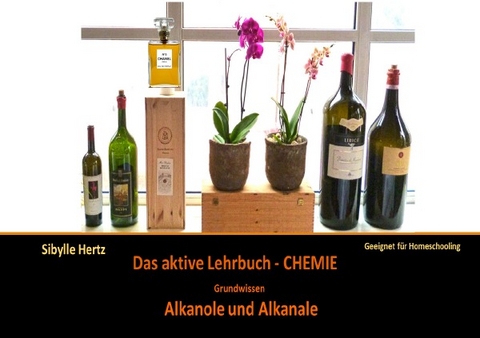 Das aktive Lehrbuch - Chemie / Das aktive Lehrbuch Chemie - Alkanole und Alkanale - Sibylle Hertz