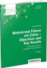 Motivierend Führen mit Zielen - Objectives and Key Results - Antje Stroebe