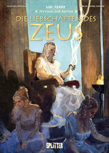Mythen der Antike: Die Liebschaften des Zeus - Luc Ferry, Clotilde Bruneau