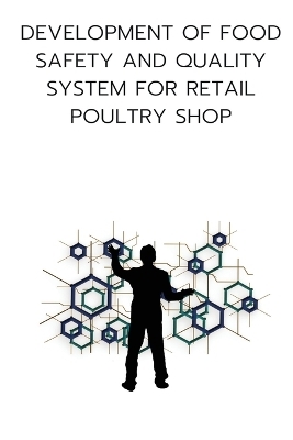 Development of food safety and quality system for retail poultry shop