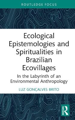 Ecological Epistemologies and Spiritualities in Brazilian Ecovillages