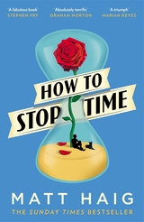 How to Stop Time -  Matt Haig