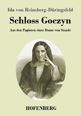Schloss Goczyn - Ida von D&uuml;ringsfeld