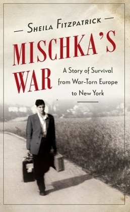 Mischka's War -  Sheila Fitzpatrick