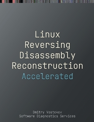 Accelerated Linux Disassembly, Reconstruction and Reversing