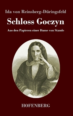 Schloss Goczyn - Ida von D&uuml;ringsfeld