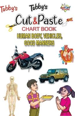 Tubbys Cut & Paste Chart Book Human Body, Vehicles, Good Manners -  Priyanka