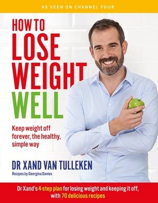 How to Lose Weight Well -  Georgina Davies,  Xand van Tulleken