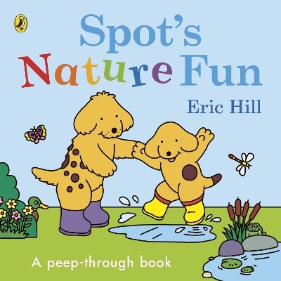 Spot&rsquo;s Nature Fun - Eric Hill