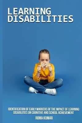 Identification of early markers of the impact of learning disabilities on cognitive and school achievement