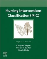 Nursing Interventions Classification (NIC) - Wagner, Cheryl M.; Butcher, Howard K.; Clarke, Mary F.