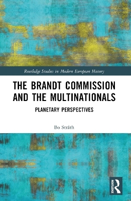 The Brandt Commission and the Multinationals - Bo Str&aring;th