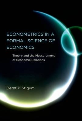 Econometrics in a Formal Science of Economics