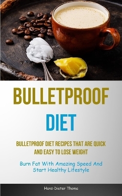 Bulletproof Diet - Hans-Dieter Thoma