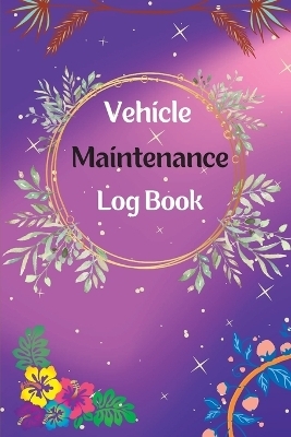 Vehicle Maintenance Log Book - Alan Fischer
