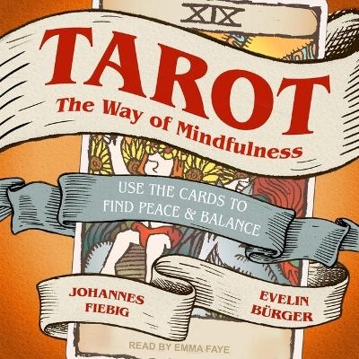 Tarot: The Way of Mindfulness - Johannes Fiebig, Evelin B&uuml;rger