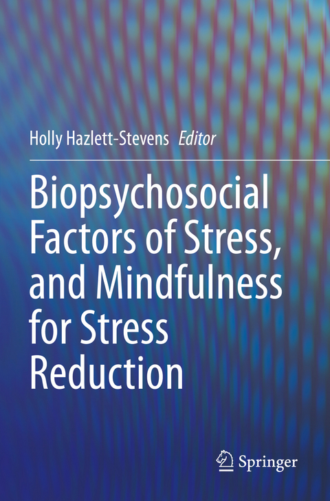 Biopsychosocial Factors of Stress, and Mindfulness for Stress Reduction - 