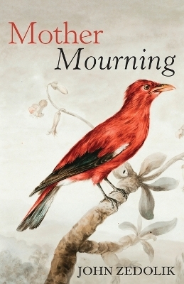 Mother Mourning - John Zedolik