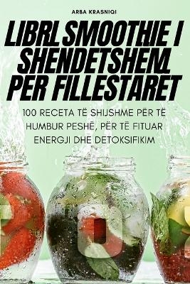 Libri Smoothie I Shëndetshëm Për Fillestarët