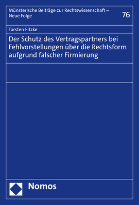 Der Schutz des Vertragspartners bei Fehlvorstellungen &uuml;ber die Rechtsform aufgrund falscher Firmierung - 