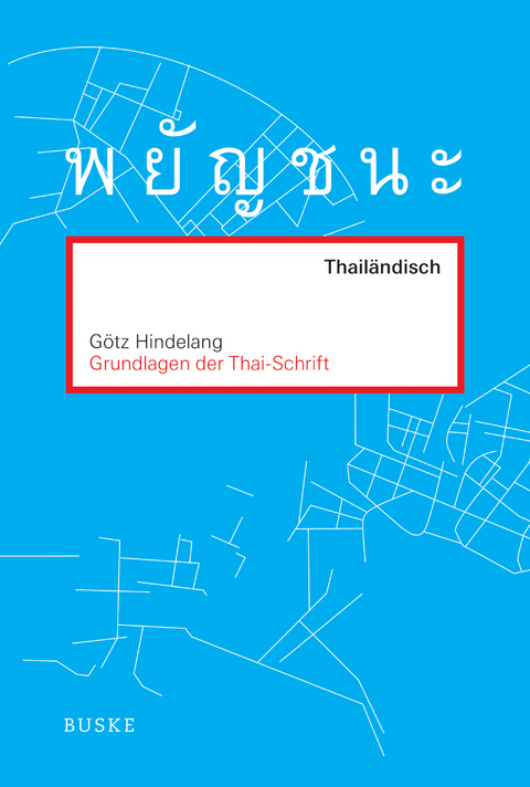 Grundlagen der Thai-Schrift - G&ouml;tz Hindelang