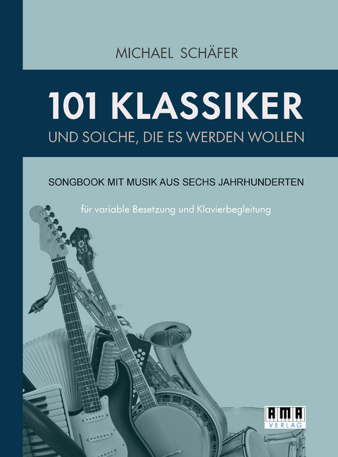 101 Klassiker und solche, die es werden wollen - Michael Sch&auml;fer
