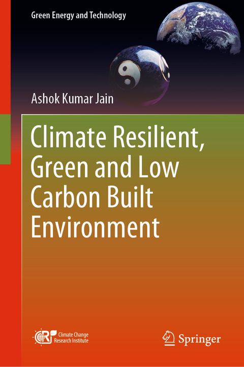 Climate Resilient, Green and Low Carbon Built Environment - Ashok Kumar Jain