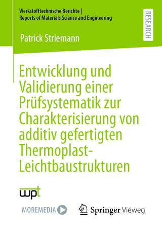 Entwicklung und Validierung einer Prüfsystematik zur Charakterisierung von additiv gefertigten Thermoplast-Leichtbaustrukturen