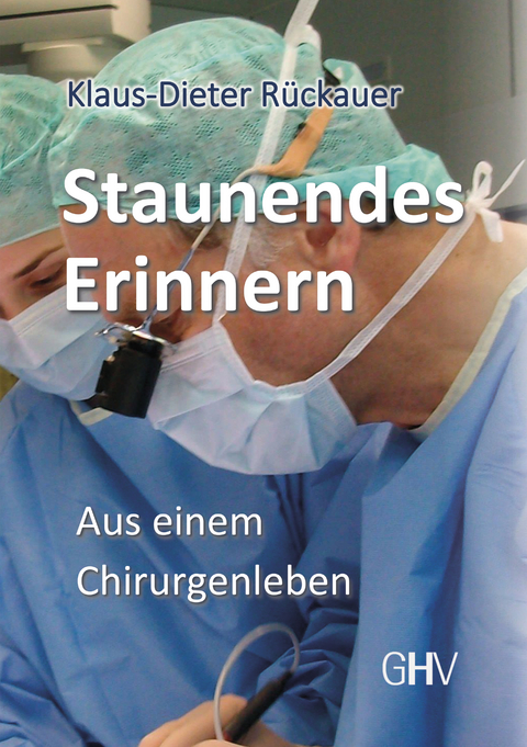 Staunendes Erinnern - Klaus-Dieter R&uuml;ckauer