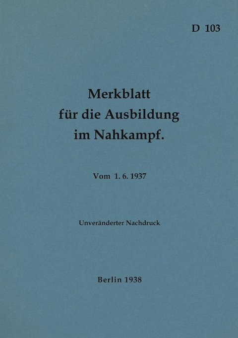 D 103 Merkblatt f&uuml;r die Ausbildung im Nahkampf - 